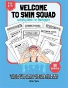 Aly T, Allison Tyson - Welcome To Squad Activity Book For Swimmers And Coaches