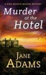 Jane Adams - MURDER AT THE HOTEL
