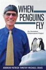 Andrew Patrick Craig - When Penguins Fly