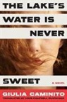 Giulia Caminito - The Lake's Water is Never Sweet