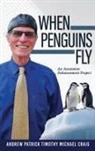 Andrew Patrick Craig - When Penguins Fly