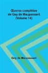 Guy de Maupassant - ¿uvres complètes de Guy de Maupassant (Volume 14)