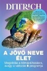 Ern¿ Dittrich - A jövö neve ÉLET