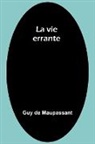 Guy de Maupassant - La vie errante