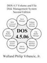 Walland Vrbancic - DOS 4.5 Volume and File Disk Management System Second Edition