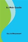 Guy de Maupassant - La Main Gauche
