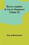 Guy de Maupassant - ¿uvres complètes de Guy de Maupassant (Volume 23)