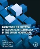 Tien Anh Tran, Pankaj Bhambri, Mukesh Prasad, Tien Anh Tran - Harnessing the Potential of Blockchain Technology in the Smart Healthcare