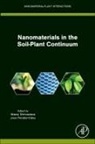 Jose Peralta-Videa, Manoj Shrivastava, Shrivastava Manoj - Nanomaterials in the Soil-Plant Continuum