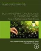 Naser A Anjum, Anjum Naser A., Vasileios Fotopoulos, Nafees A Khan, Asim Masood, Nafees A Khan - Polyamines- Phytohormones- Nutrients Network