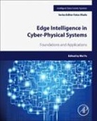 Houbing Herbert Song, Fatos Xhafa, Yu Wei - Edge Intelligence in Cyber-Physical Systems