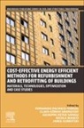 Nicola Bianco, Bianco Nicola, Claes Goeran Granqvist, Claes-Göran Granqvist, Jarek Kurnitski, Kurnitski Jarek... - Cost-Effective Energy-Efficient Methods for Refurbishment and Retrofitting of Buildings