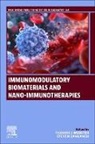 Thomas J Webster, Thomas J. Webster, Thomas J Webster, Steven Zanganeh - Immunomodulatory Biomaterials and Nano-immunotherapies
