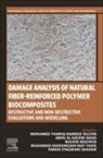 Abou el kacem Qaiss, Rachid Bouhfid, Bouhfid Rachid, Farah Syazwani Shahar, Mohamed Thariq Hameed Sultan, Muhamad Hasfanizam Mat Yazik... - Damage Analysis of Natural Fiber-reinforced Polymer Biocomposites