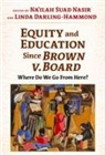 Na'ilah Suad (EDT)/ Darling-Hammond Nasir, Linda Darling-Hammond, Na'Ilah Suad Nasir - Equity and Education Since Brown V. Board