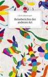 Christa Mittermayer - Reiseberichte der anderen Art. Life is a Story - story.one