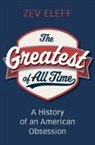 Zev Eleff, Eleff Zev - The Greatest of All time