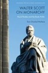 Tara Ghoshal Wallace - Walter Scott on Monarchy