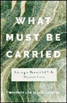 Whitney Lyn Allen, Whitney Lyn Allen Gadecki, Whitney Lyn Allen - What Must Be Carried