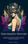 Michael White - Narcissistic Women