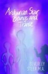 Beverley Steer M a, Beverley Steer M. a. - Arcturian Star Beings and Trance