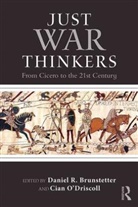 Daniel R. Brunstetter, Cian O'Driscoll, Daniel R. Brunstetter, Daniel R. (University of California Brunstetter, Brunstetter Daniel R., Cian (University of Glasgow O’Driscoll... - Just War Thinkers