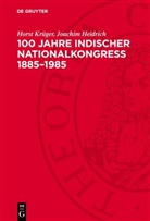 Joachim Heidrich, Horst Krüger - 100 Jahre Indischer Nationalkongreß 1885-1985