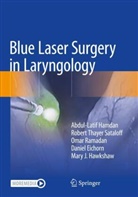 Daniel Eichorn, Abdul-latif Hamdan, Mary J. Hawkshaw, Ramada, Omar Ramadan, Robert Thayer Sataloff - Blue Laser Surgery in Laryngology