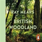 Mears Ray, Mears Ray - British Woodland (Audio book)