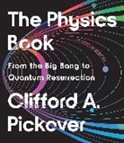 Clifford A Pickover, Clifford A. Pickover - The Physics Book
