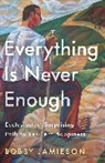Bobby Jamieson - Everything Is Never Enough