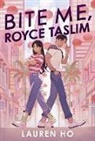 Lauren Ho - Bite Me, Royce Taslim