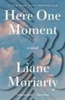 Liane Moriarty - Here One Moment