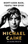 Michael Caine - Don't Look Back, You'll Trip Over