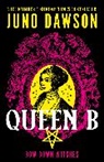 Juno Dawson, Dawson Juno - Queen B