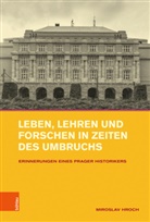 Miroslav Hroch, Steffen Höhne, Václav Petrbok, Václav Petrbok u a, Alice Stasková, Alice Stašková... - Leben, Lehren und Forschen in Zeiten des Umbruchs