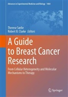 B Clarke, Robert B. Clarke, Therese Sørlie - A Guide to Breast Cancer Research