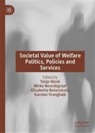 Tanja Klenk, Mirko Noordegraaf, Elisabetta Notarnicola, Elisabetta Notarnicola et al, Karsten Vrangbæk - Societal Value of Welfare Politics, Policies and Services