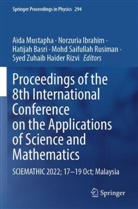 Hatijah Basri, Hatijah Basri et al, Norzuria Ibrahim, Aida Mustapha, Mohd Saifullah Rusiman, Syed Zuhaib Haider Rizvi - Proceedings of the 8th International Conference on the Applications of Science and Mathematics