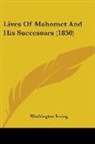 Washington Irving - Lives Of Mahomet And His Successors (1850)