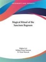 Eliphas Levi, W. Wynn Westcott, William Wynn Westcott - Magical Ritual of the Sanctum Regnum