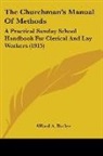 Alford A. Butler - The Churchman's Manual Of Methods