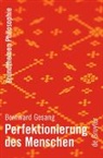 Bernward Gesang - Perfektionierung des Menschen