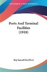 Roy Samuel Macelwee - Ports And Terminal Facilities (1918)