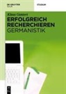 Klaus Gantert - Erfolgreich recherchieren - Germanistik