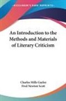Charles Mills Gayley, Charles Mills Scott Gayley, Fred Newton Scott - Introduction to the Methods and Materials of Literary Criticism