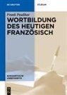 Frank Paulikat - Wortbildung des heutigen Französisch