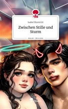 Isabel Blumtritt - Zwischen Stille und Sturm. Life is a Story - story.one