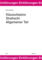 Dennis Bock - Klausurbasics Strafrecht Allgemeiner Teil