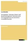Lea Schneider - Versorgungs-, Leistungs-, Finanz- und Kundenmanagement und innovative Versorgungsformen im deutschen Gesundheitssystem
